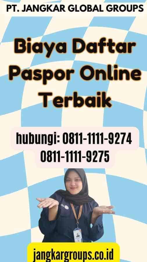 Biaya Daftar Paspor Online Terbaik