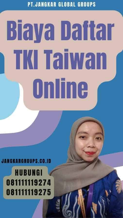 Biaya Daftar TKI Taiwan Online