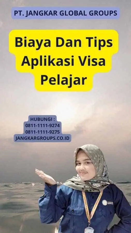 Biaya Dan Tips Aplikasi Visa Pelajar