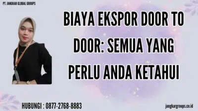 Biaya Ekspor Door To Door Semua yang Perlu Anda Ketahui