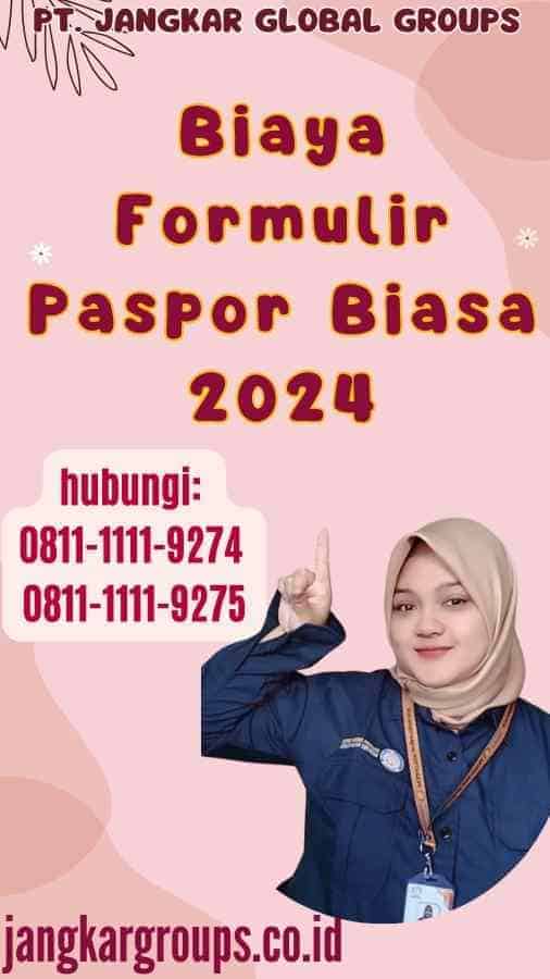 Biaya Formulir Paspor Biasa 2024