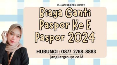 Biaya Ganti Paspor Ke E Paspor 2024