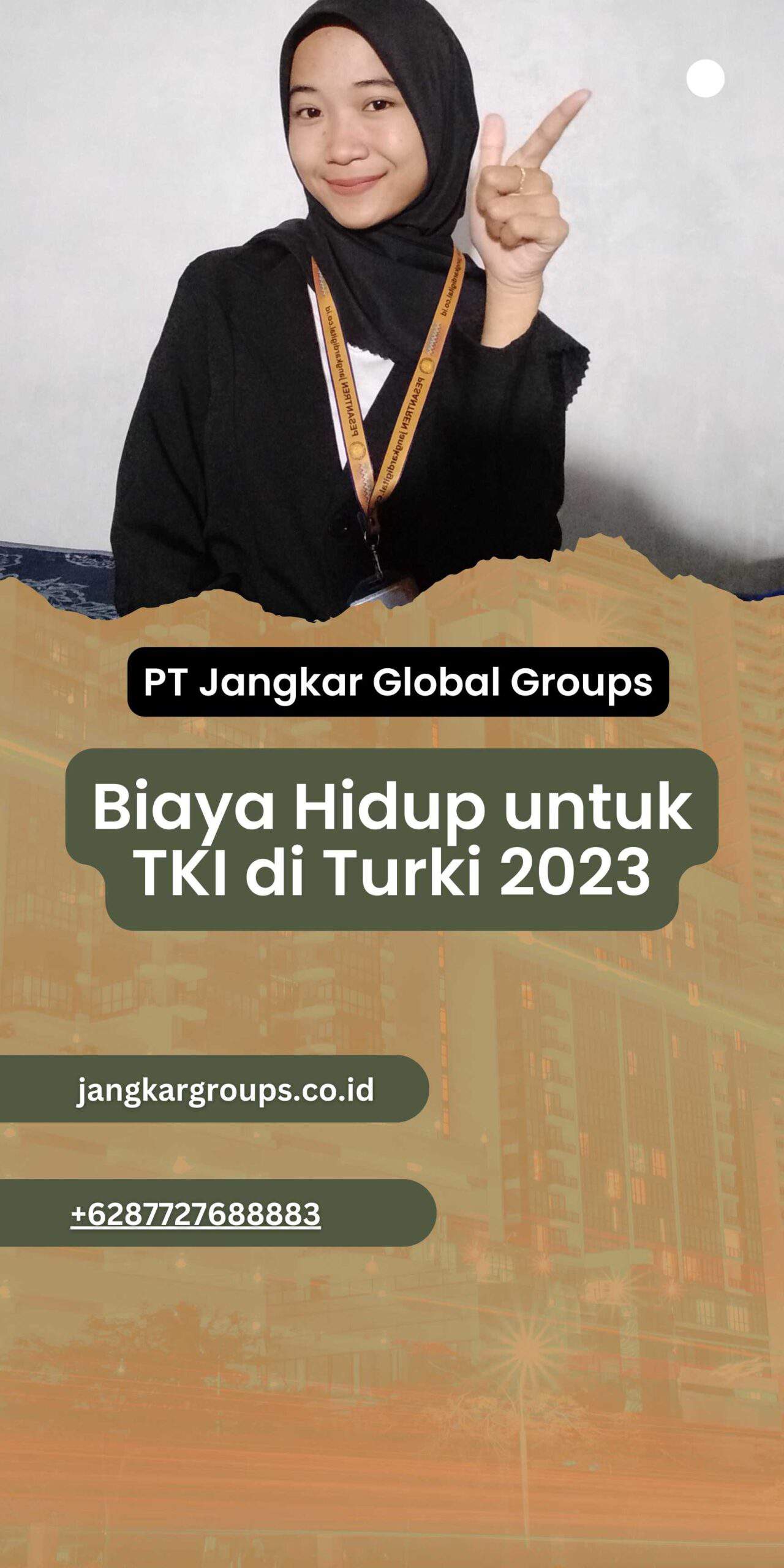 Biaya Hidup untuk TKI di Turki 2023