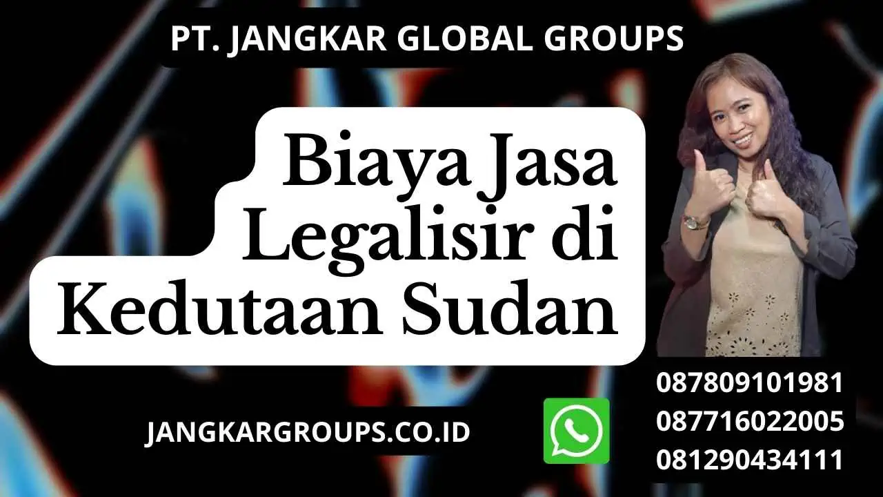 Biaya Jasa Legalisir di Kedutaan Sudan