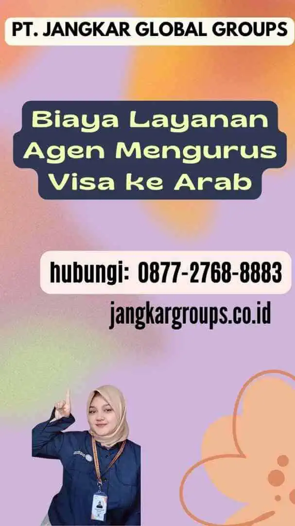 Biaya Layanan Agen Mengurus Visa ke Arab