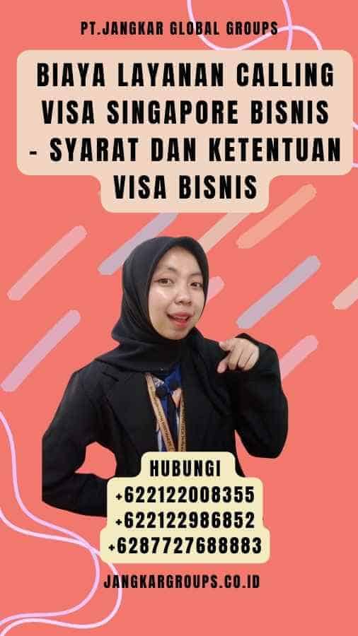 Biaya Layanan Calling Visa Singapore