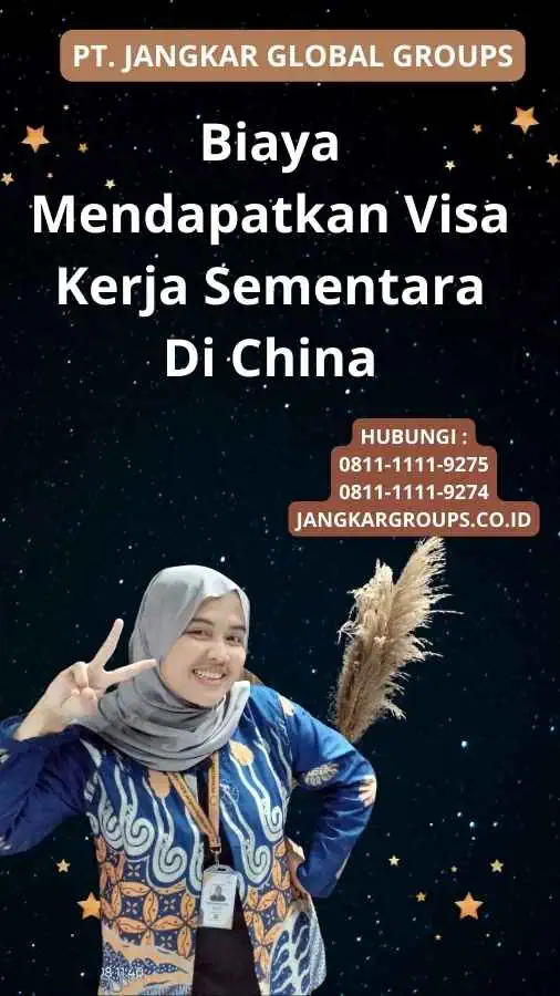 Biaya Mendapatkan Visa Kerja Sementara Di China