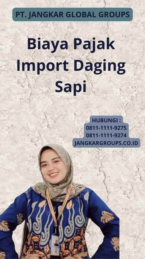 Biaya Pajak Import Daging Sapi