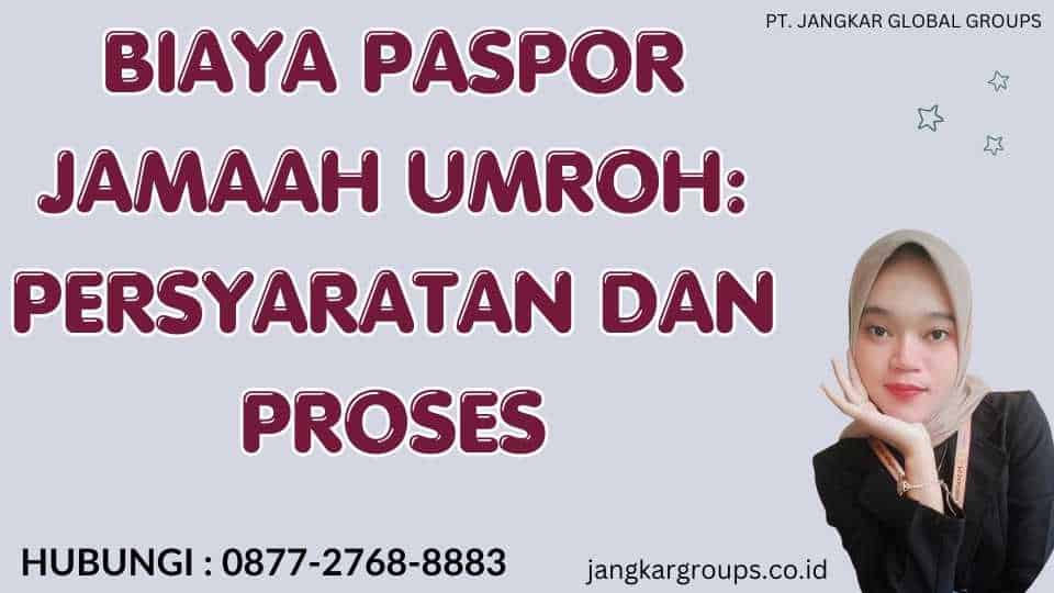 Biaya Paspor Jamaah Umroh Persyaratan dan Proses