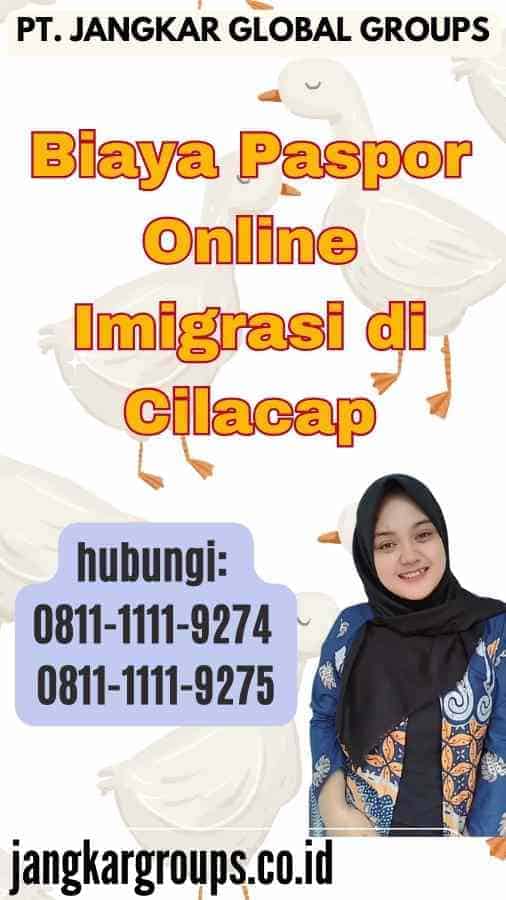 Biaya Paspor Online Imigrasi di Cilacap