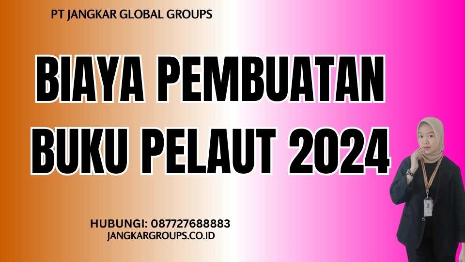 Biaya Pembuatan Buku Pelaut 2024