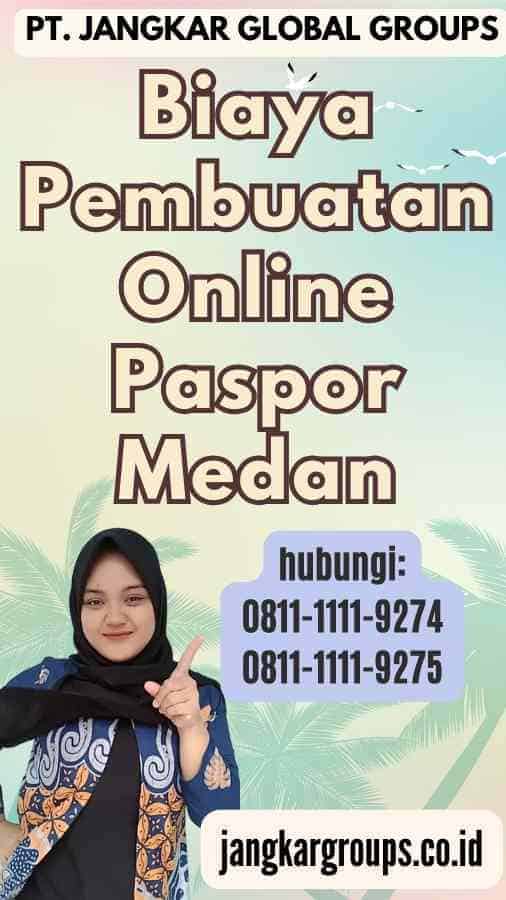 Biaya Pembuatan Online Paspor Medan