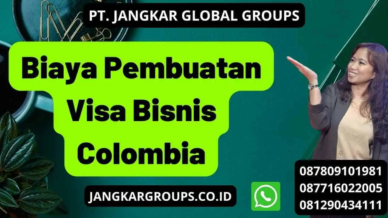 Biaya Pembuatan Visa Bisnis Colombia