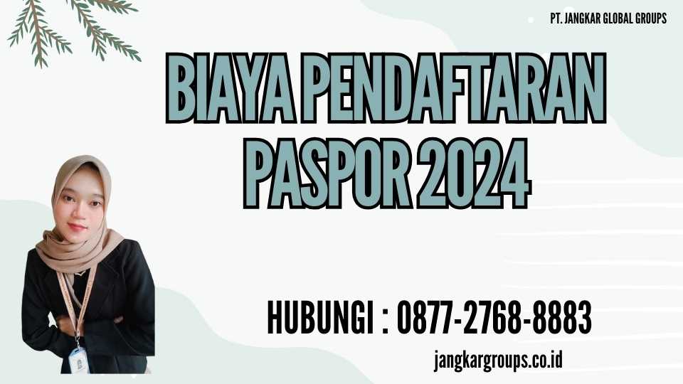 Biaya Pendaftaran Paspor 2024