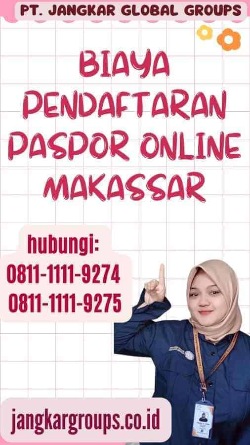 Biaya Pendaftaran Paspor Online Makassar