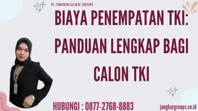 Biaya Penempatan TKI Panduan Lengkap bagi Calon TKI