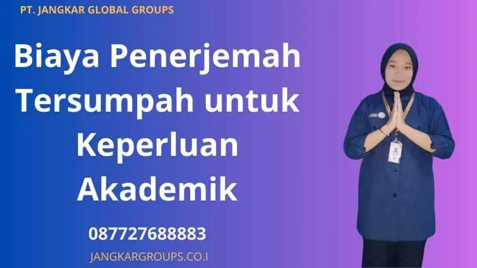 Biaya Penerjemah Tersumpah untuk Keperluan Akademik