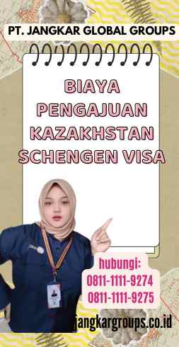 Biaya Pengajuan Kazakhstan Schengen Visa