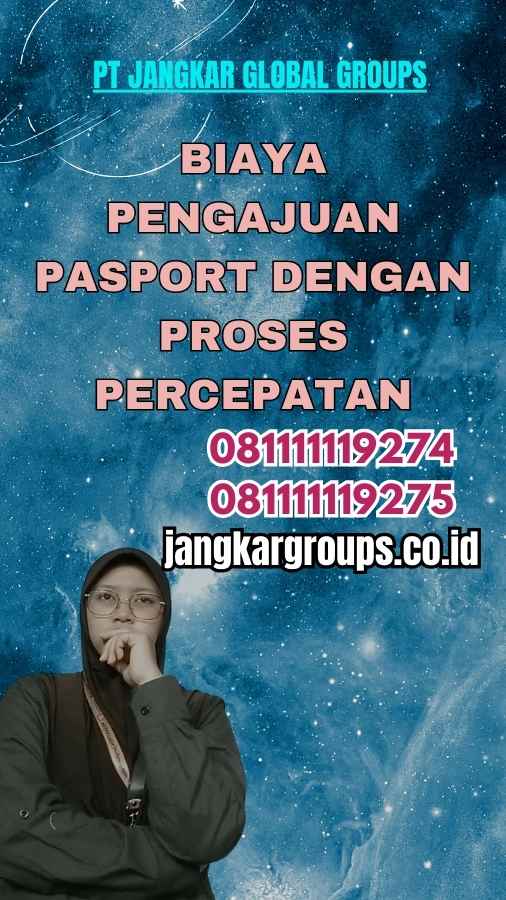 Biaya Pengajuan Paspor Dengan Proses Percepatan