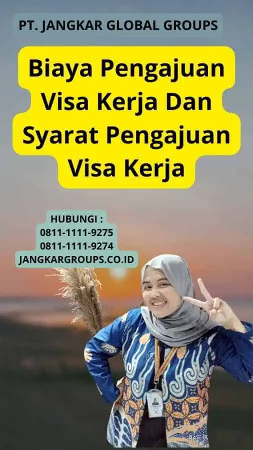 Biaya Pengajuan Visa Kerja Dan Syarat Pengajuan Visa Kerja