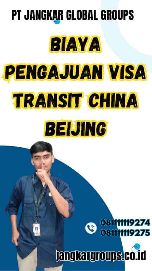 Biaya Pengajuan Visa Transit China Beijing