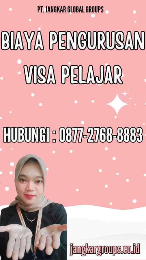 Biaya Pengurusan Visa Pelajar