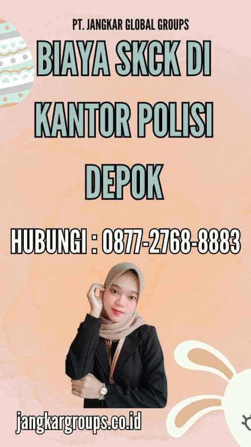 Biaya SKCK di Kantor Polisi Depok