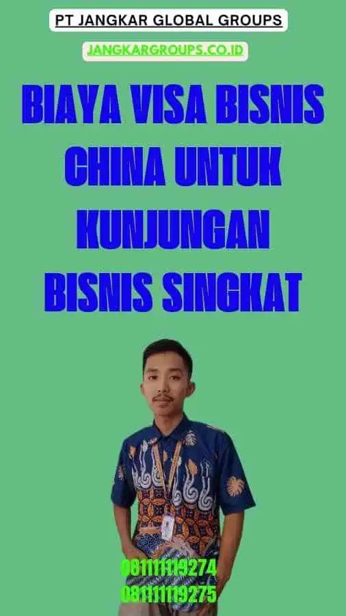 Biaya Visa Bisnis China untuk Kunjungan Bisnis Singkat