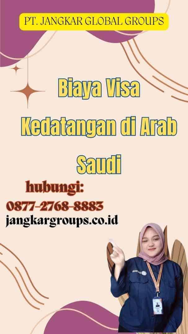 Biaya Visa Kedatangan di Arab Saudi