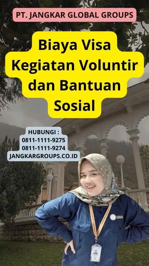 Biaya Visa Kegiatan Voluntir dan Bantuan Sosial