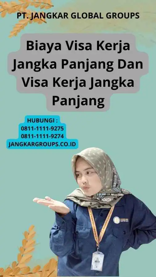 Biaya Visa Kerja Jangka Panjang Dan Visa Kerja Jangka Panjang