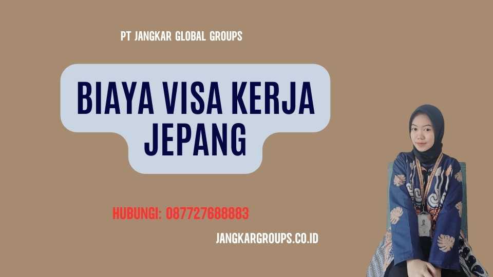 Biaya Visa Kerja Jepang