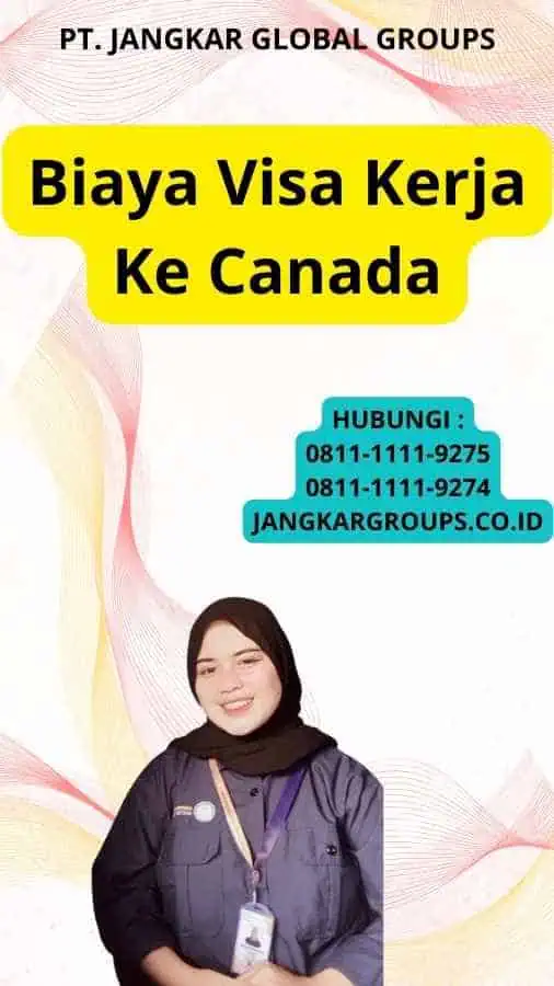 Biaya Visa Kerja Ke Canada