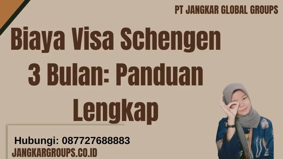 Biaya Visa Schengen 3 Bulan: Panduan Lengkap