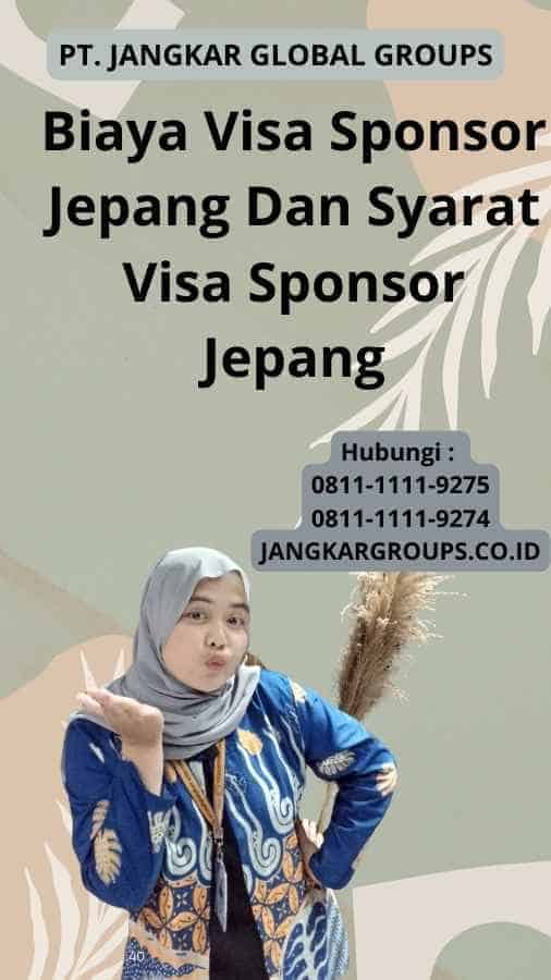 Biaya Visa Sponsor Jepang Dan Syarat Visa Sponsor Jepang