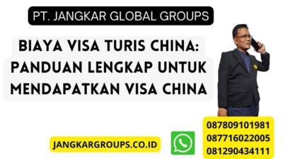 Biaya Visa Turis China: Panduan Lengkap untuk Mendapatkan Visa China