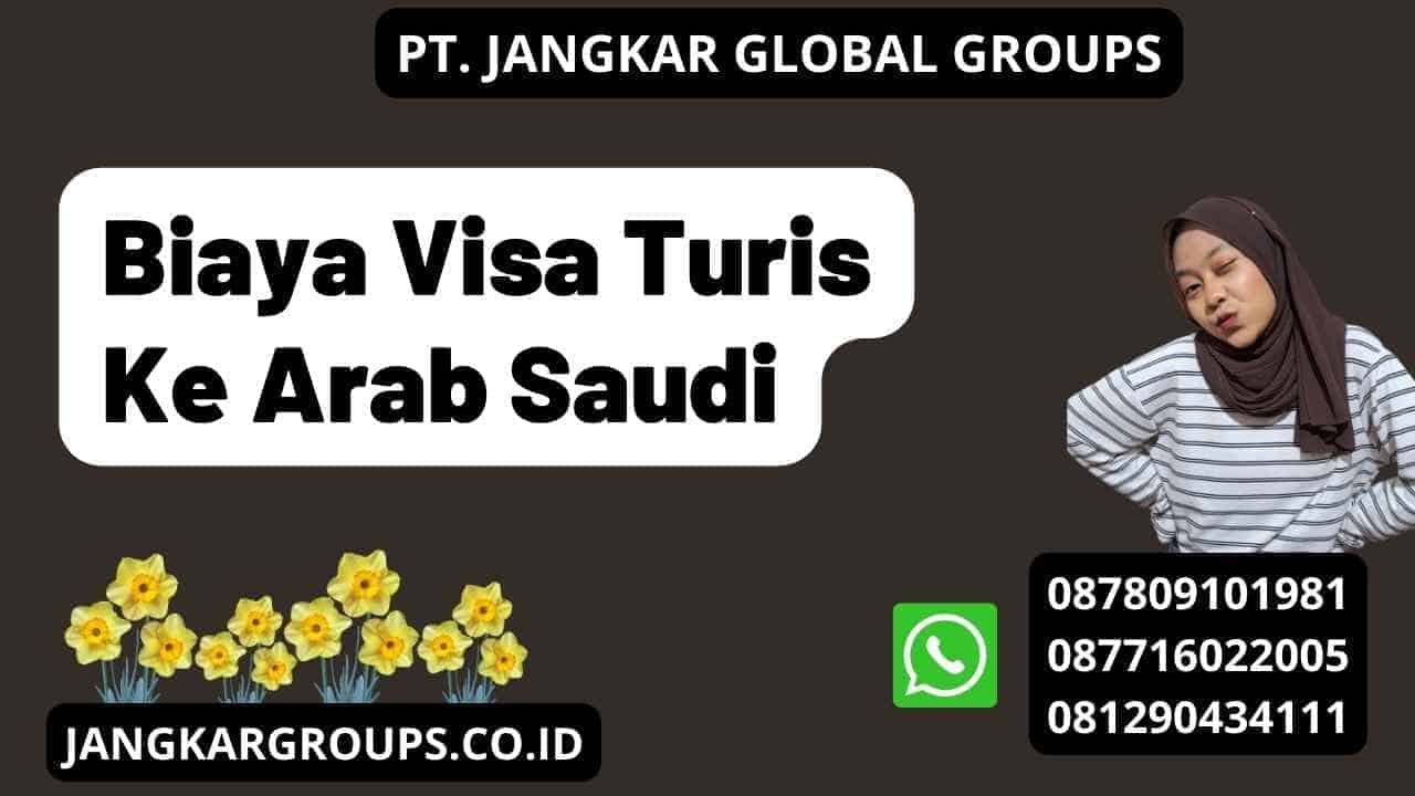 Biaya Visa Turis Ke Arab Saudi