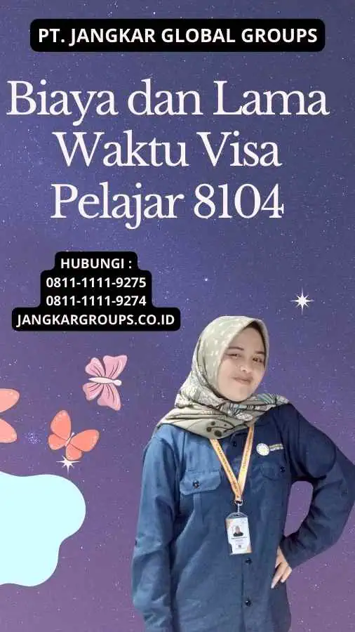 Biaya dan Lama Waktu Visa Pelajar 8104