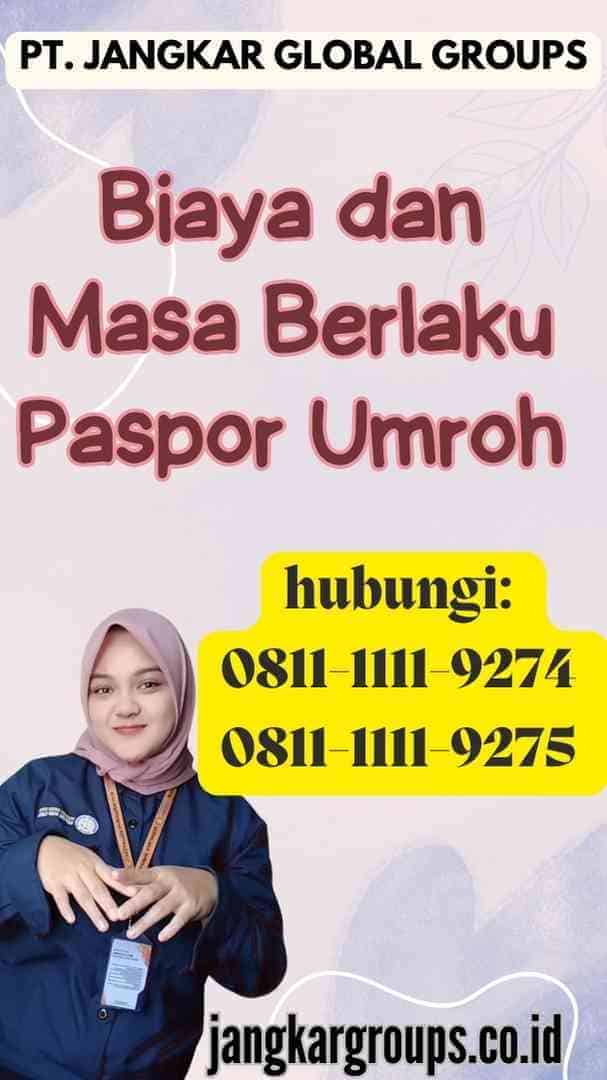 Biaya dan Masa Berlaku Paspor Umroh