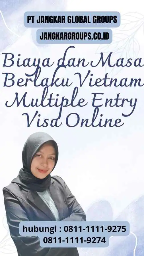 Biaya dan Masa Berlaku Vietnam Multiple Entry Visa Online