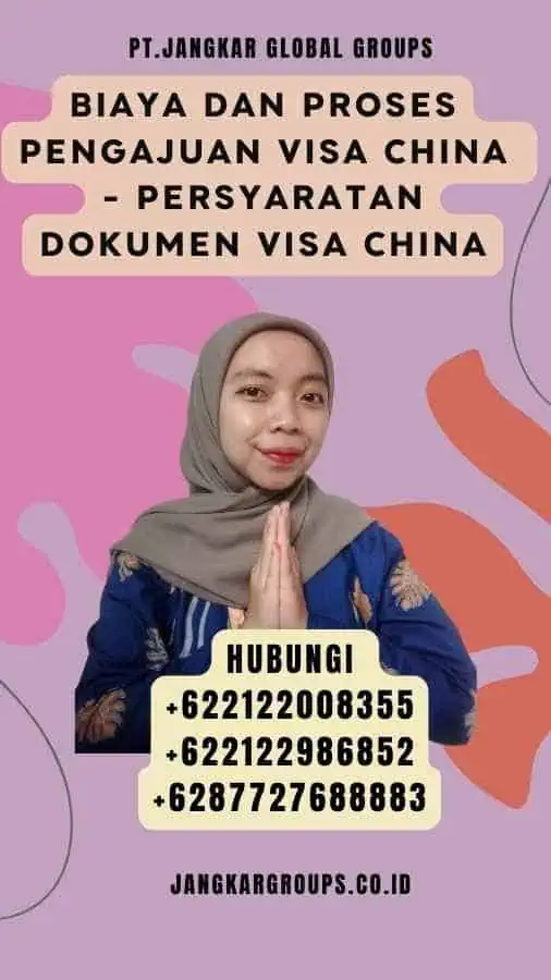 Biaya dan Proses Pengajuan Visa China - Persyaratan Dokumen Visa China