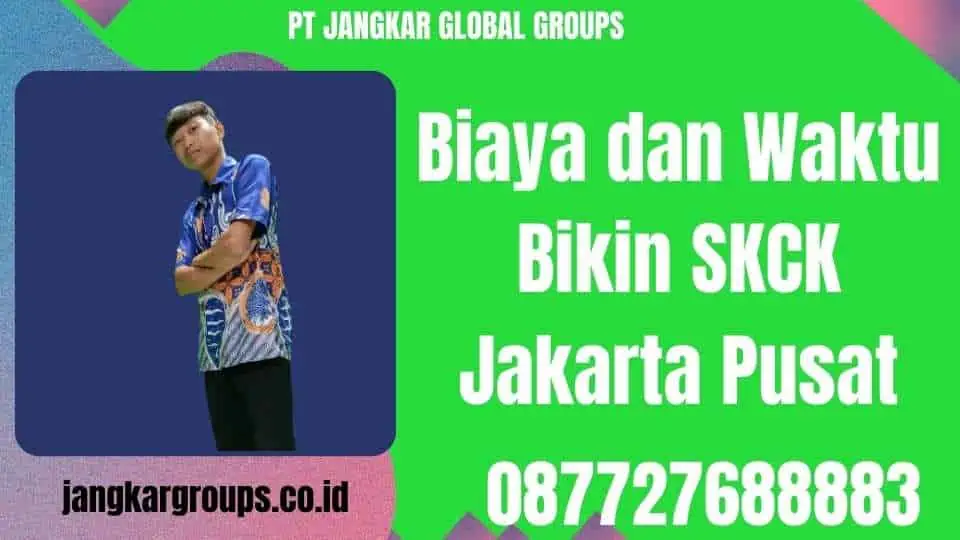 Biaya dan Waktu Bikin SKCK Jakarta Pusat