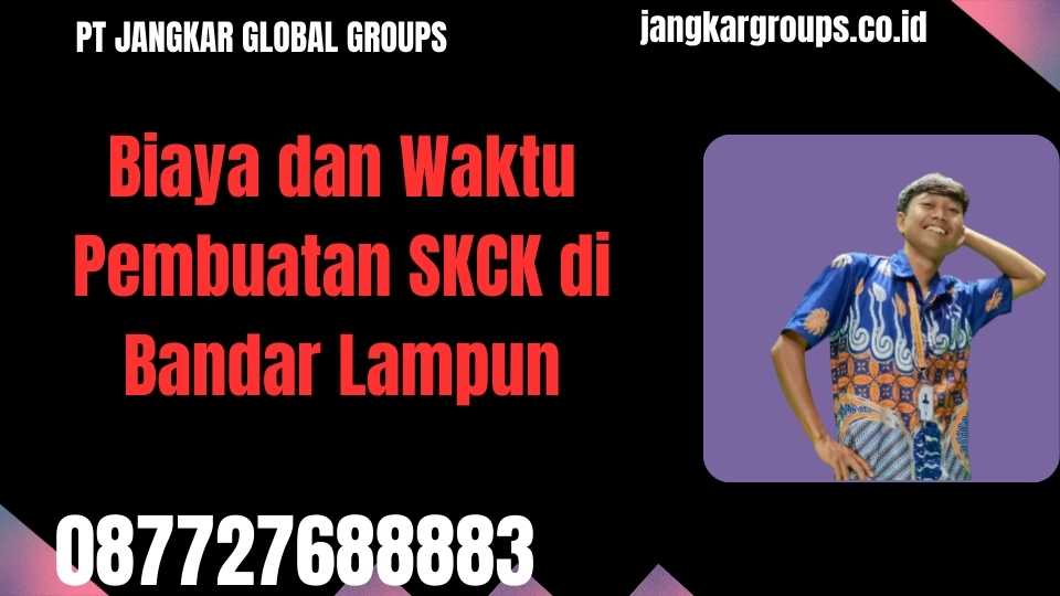 Biaya dan Waktu Pembuatan SKCK di Bandar Lampun