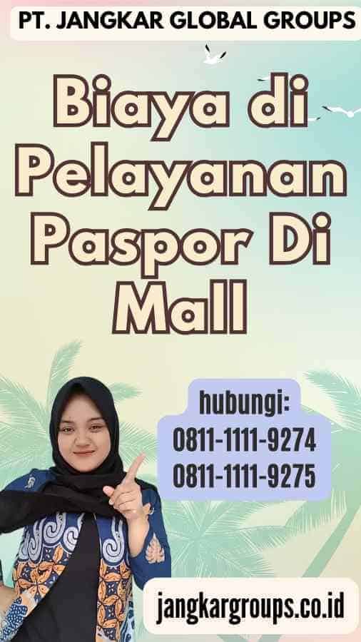 Biaya di Pelayanan Paspor Di Mall