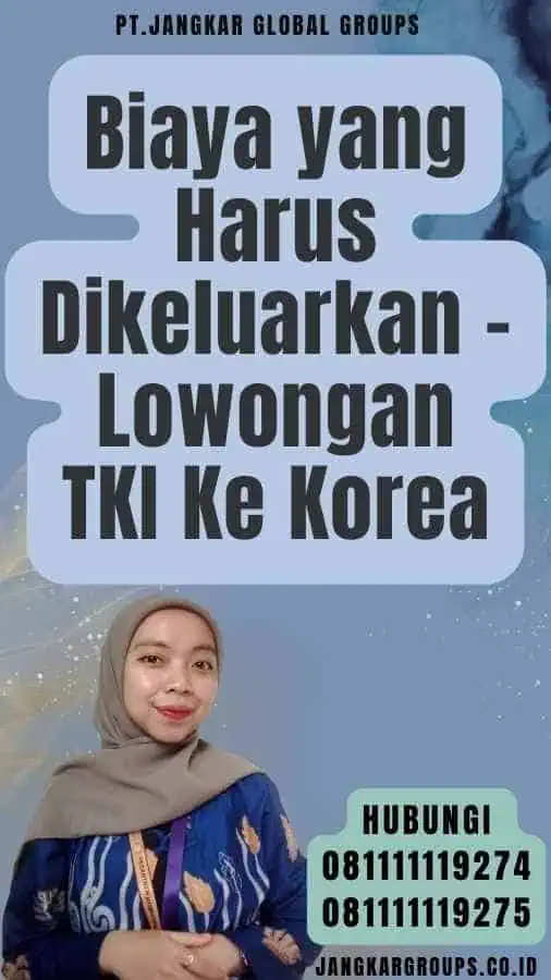 Biaya yang Harus Dikeluarkan - Lowongan TKI Ke Korea