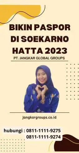 Bikin Paspor Di Soekarno Hatta 2023