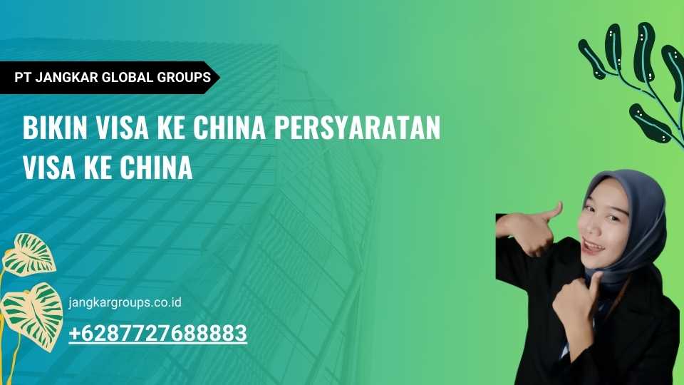 Bikin Visa Ke China Persyaratan Visa Ke China