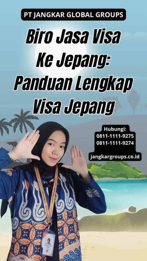 Biro Jasa Visa Ke Jepang Panduan Lengkap Visa Jepang