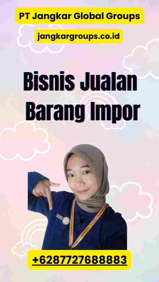 Bisnis Jualan Barang Impor