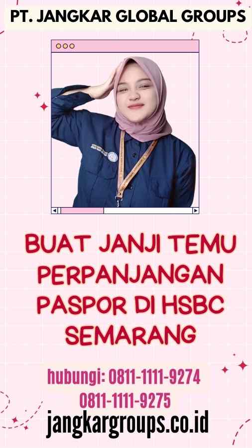 Buat Janji Temu Perpanjangan Paspor di HSBC Semarang